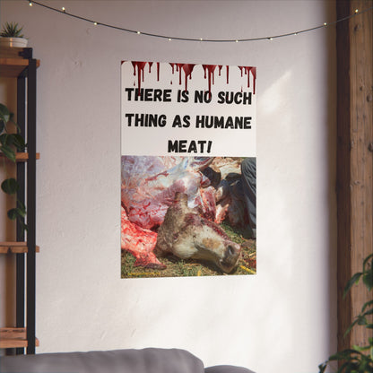 Vegan Activism Poster - There is no such thing as humane meat