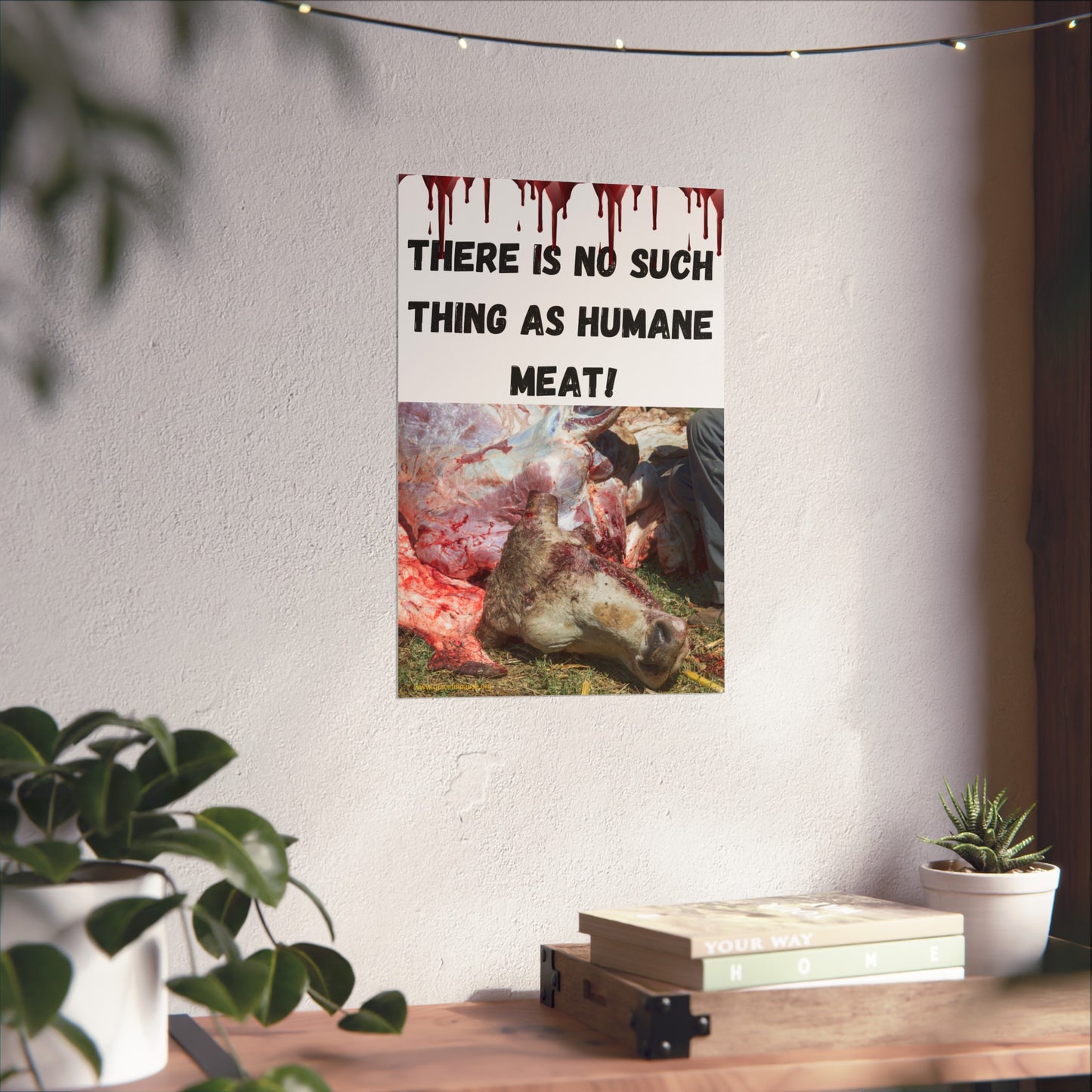 Vegan Activism Poster - There is no such thing as humane meat