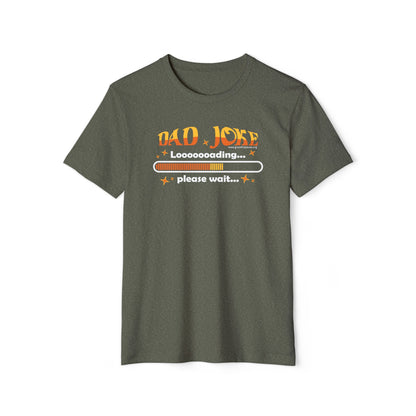 Dad Joke Loading - Unisex Recycled Organic T-Shirt