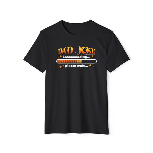 Dad Joke Loading - Unisex Recycled Organic T-Shirt