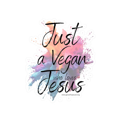 Just a Vegan who loves Jesus - Kiss-Cut Vinyl Decals