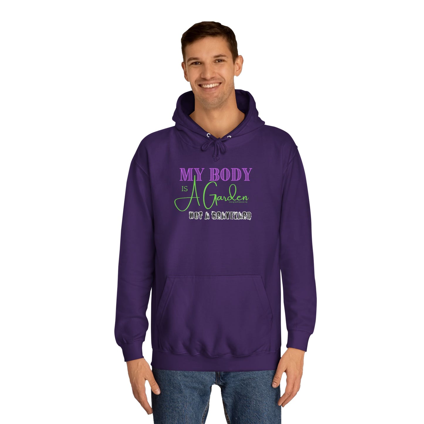 My Body is a Garden, Not a Graveyard - Unisex College Hoodie