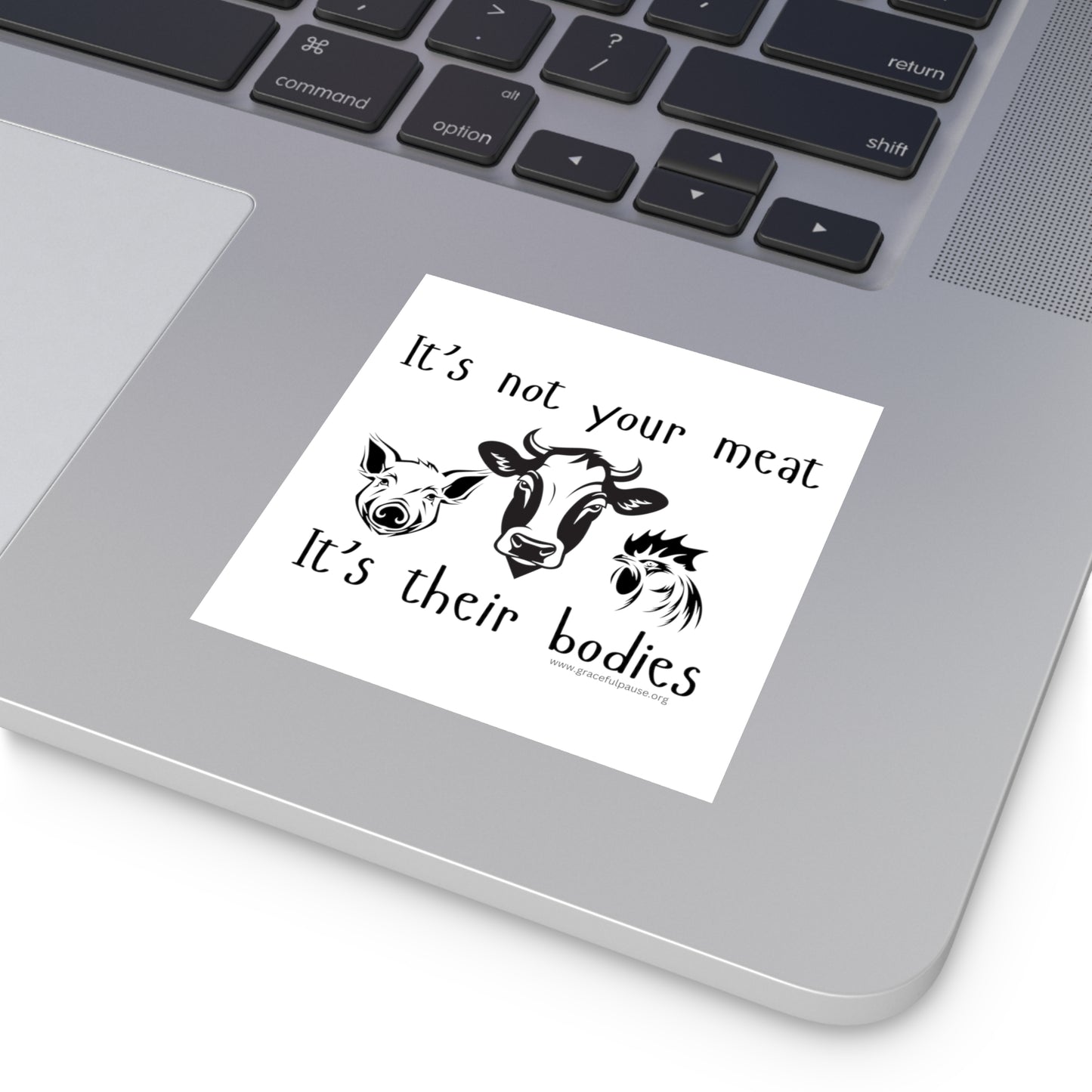 It's not your meat - it's their bodies - Square Vinyl Stickers