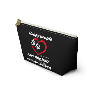 Happy people have dog hair on their clothes - Accessory Pouch w T-bottom