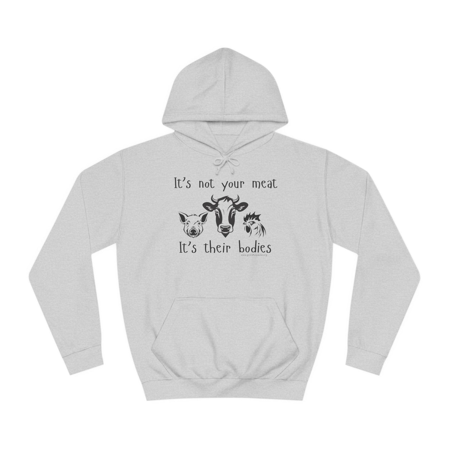 It's Not Your Meat - It's Their Bodies - Unisex College Hoodie