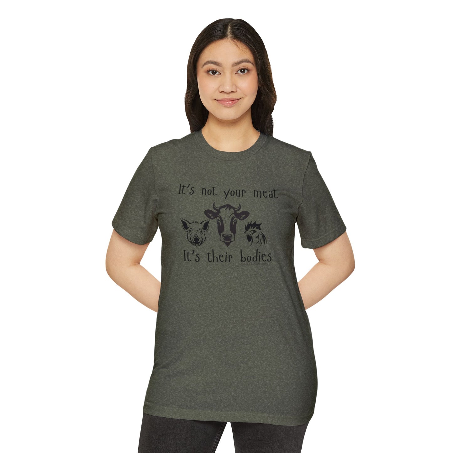 It's Not Your Meat - It's Their Bodies - Unisex Recycled Organic T-Shirt