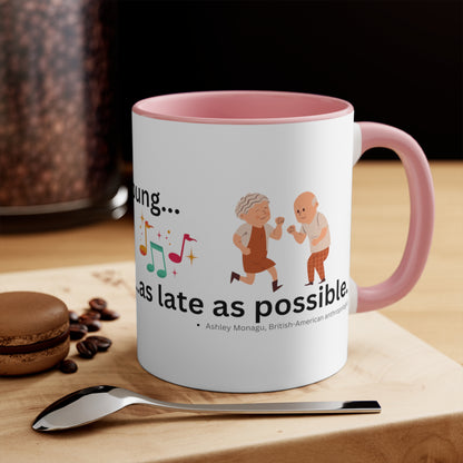 Die Young-as late as possible - Accent Mug