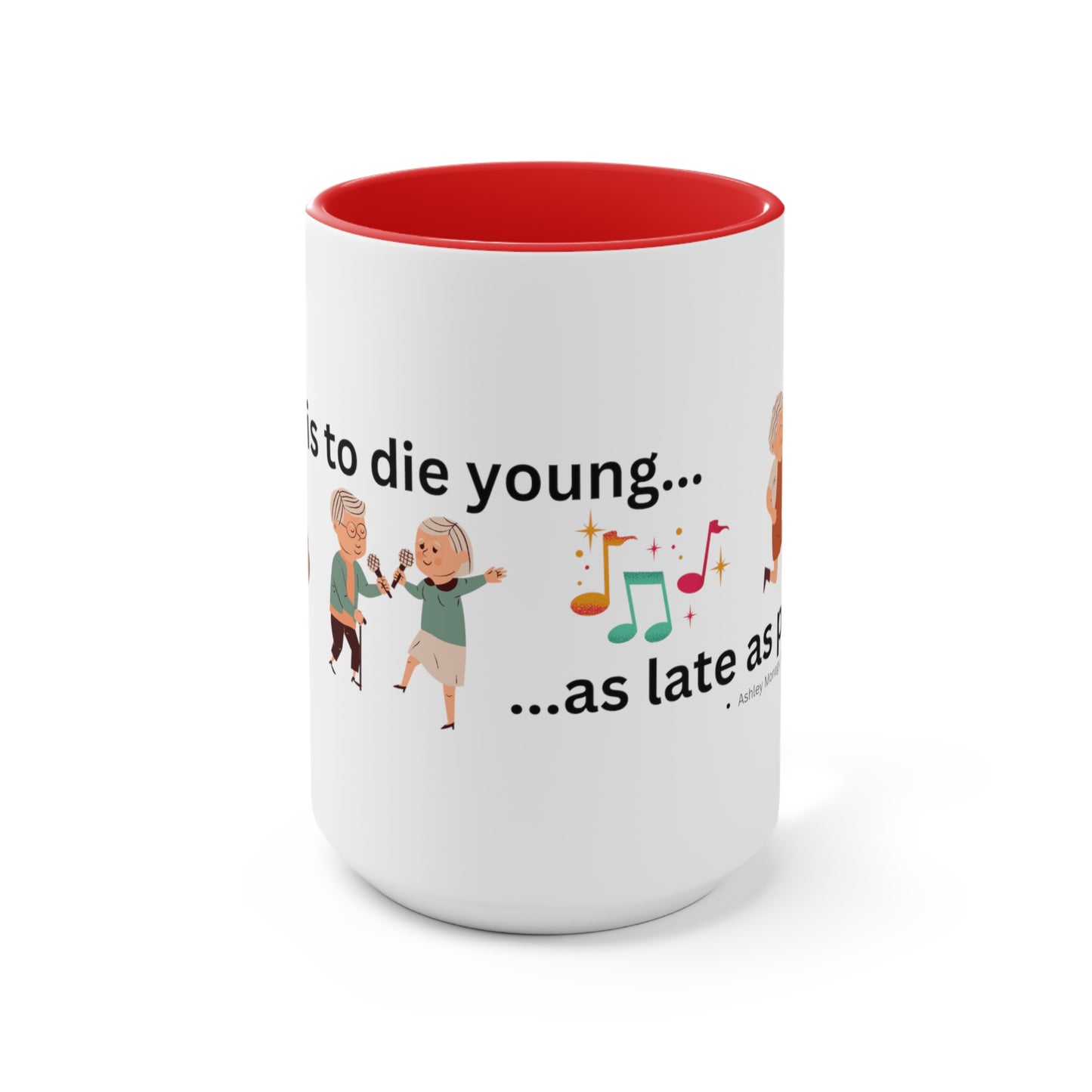 Die Young-as late as possible - Accent Mug