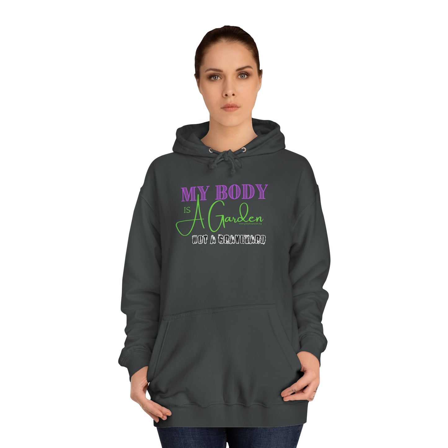 My Body is a Garden, Not a Graveyard - Unisex College Hoodie