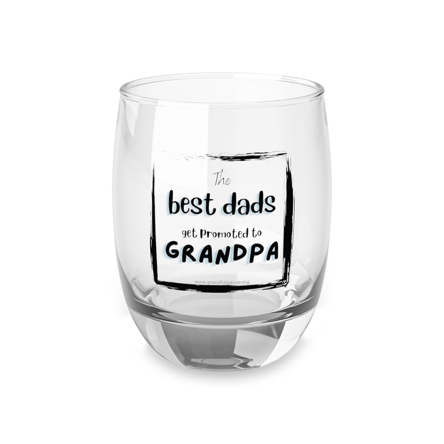 The best dads get promoted to grandpa - Whiskey Glass