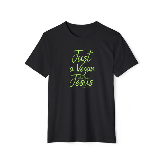 Just a Vegan who Loves Jesus - Unisex Recycled Organic T-Shirt