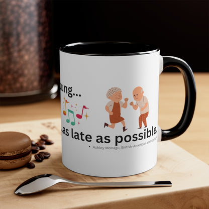 Die Young-as late as possible - Accent Mug