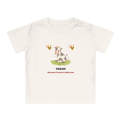 Vegan because I'm not a baby cow - Baby T-Shirt