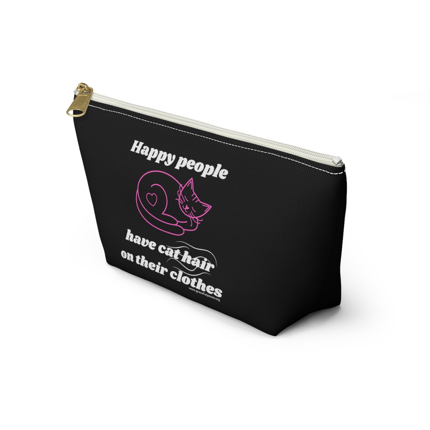 Happy people have cat hair on their clothes - Accessory Pouch w T-bottom