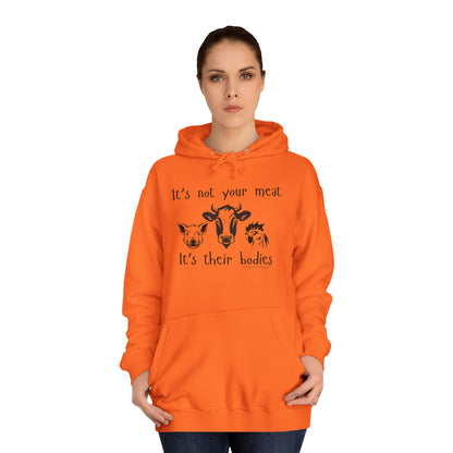 It's Not Your Meat - It's Their Bodies - Unisex College Hoodie