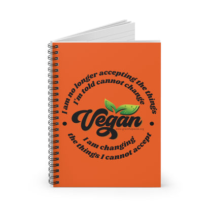 Vegan - Changing the things I cannot accept - Spiral Notebook - Ruled Line