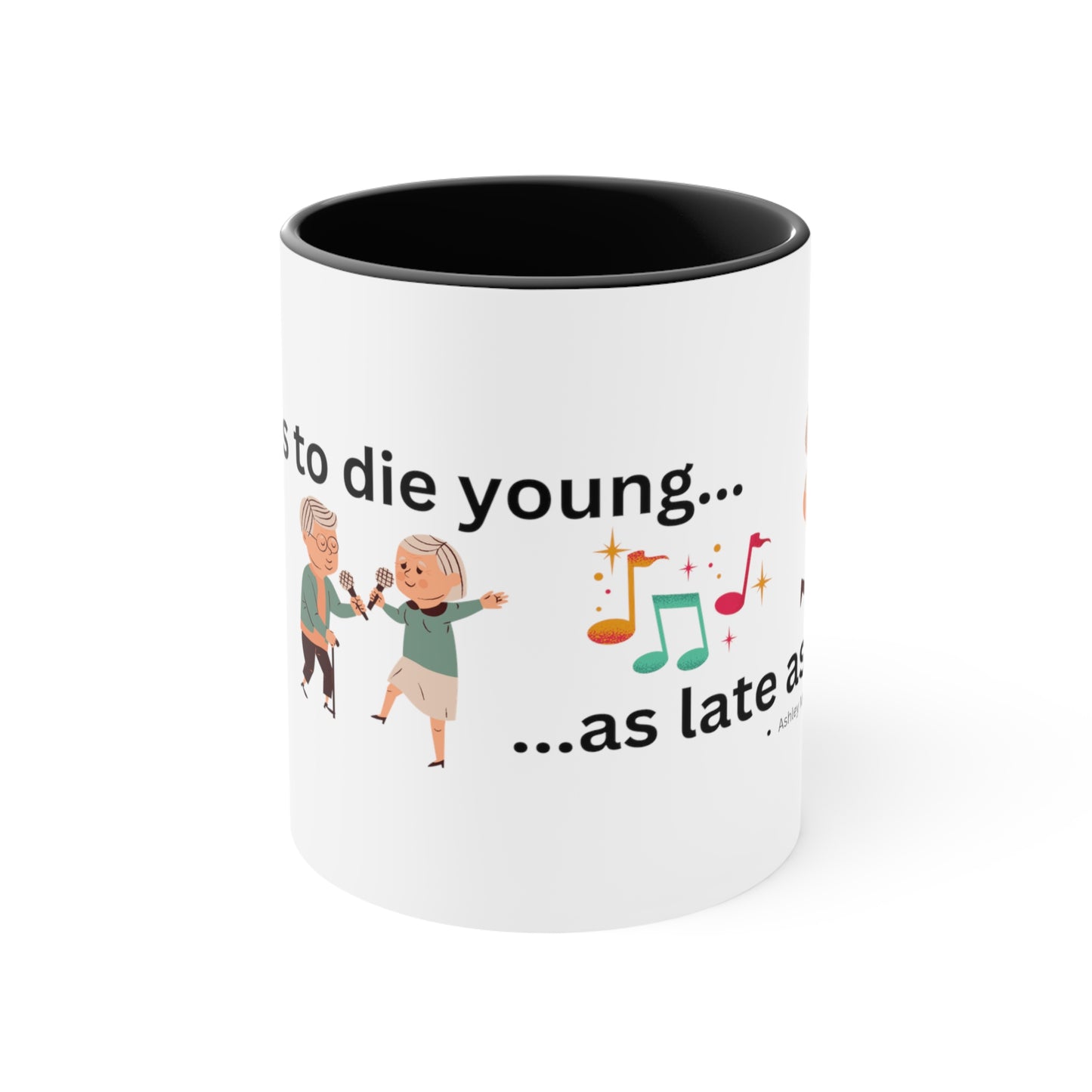 Die Young-as late as possible - Accent Mug