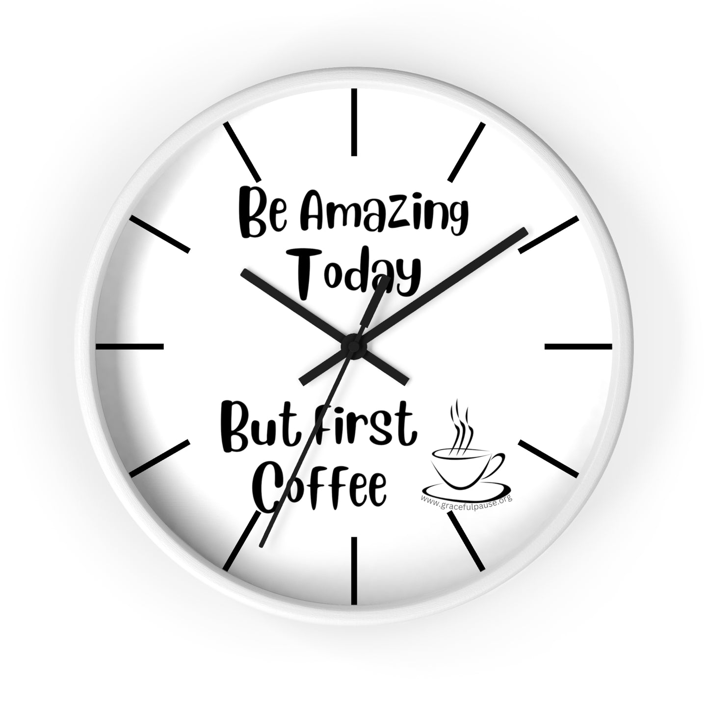 Be amazing today, but first coffee - Wall Clock