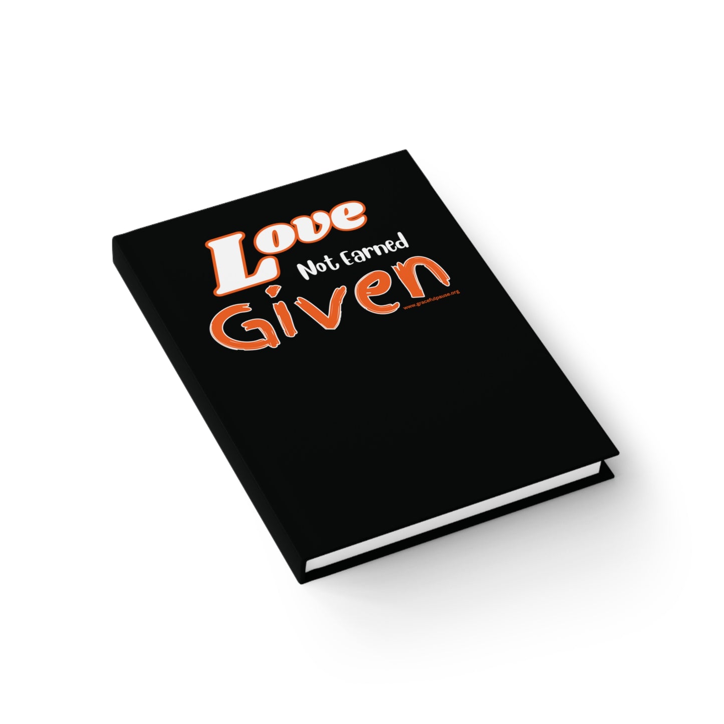 Love - Not Earned - Given - Journal - Ruled Line