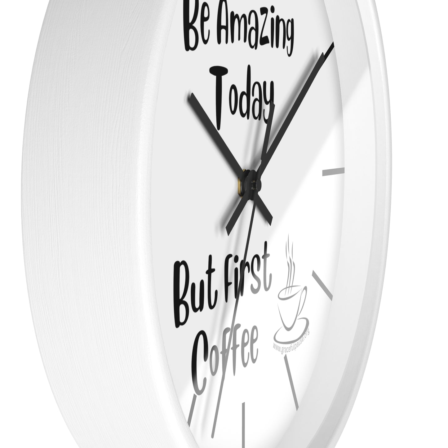 Be amazing today, but first coffee - Wall Clock