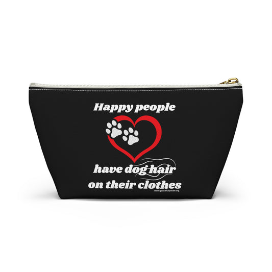 Happy people have dog hair on their clothes - Accessory Pouch w T-bottom