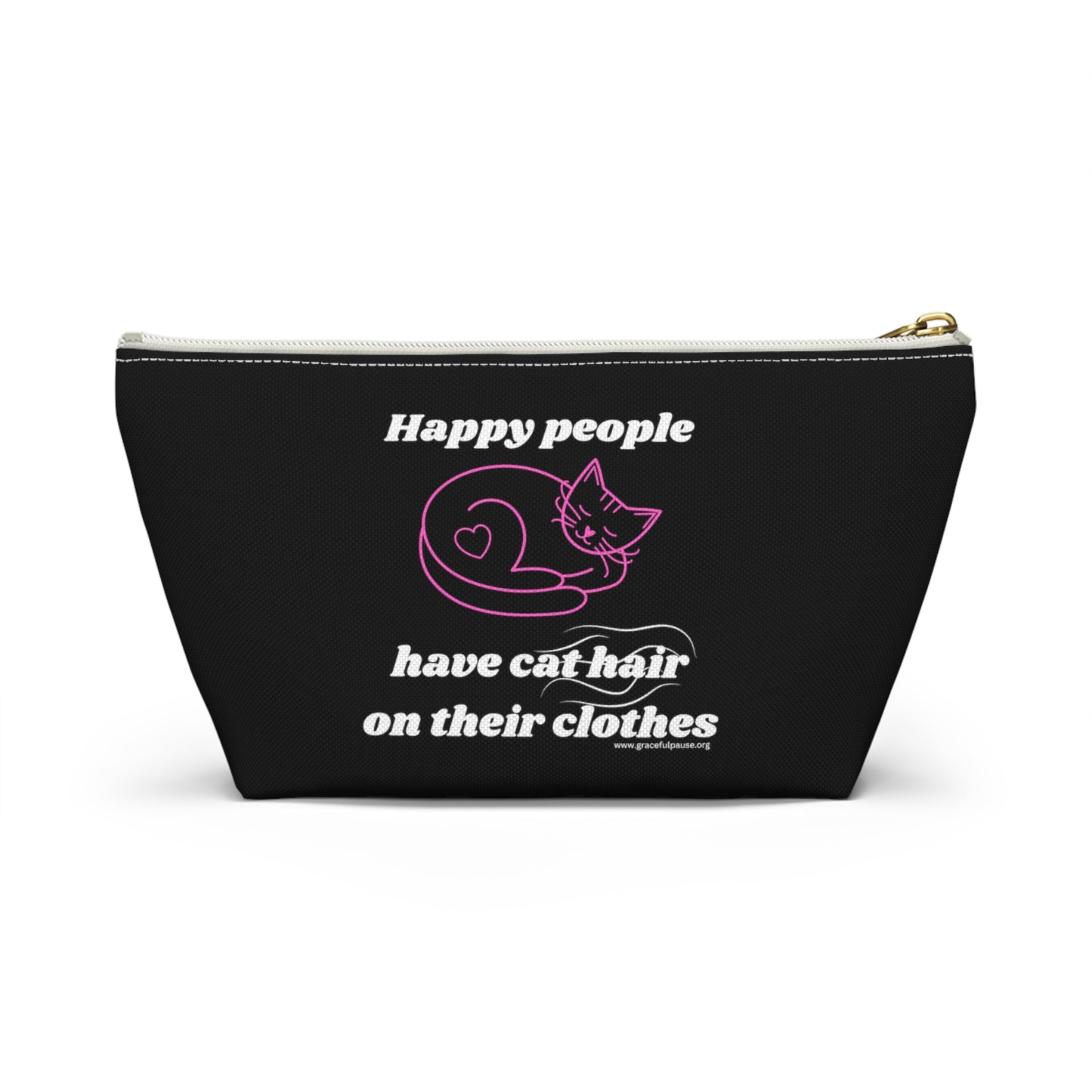 Happy people have cat hair on their clothes - Accessory Pouch w T-bottom