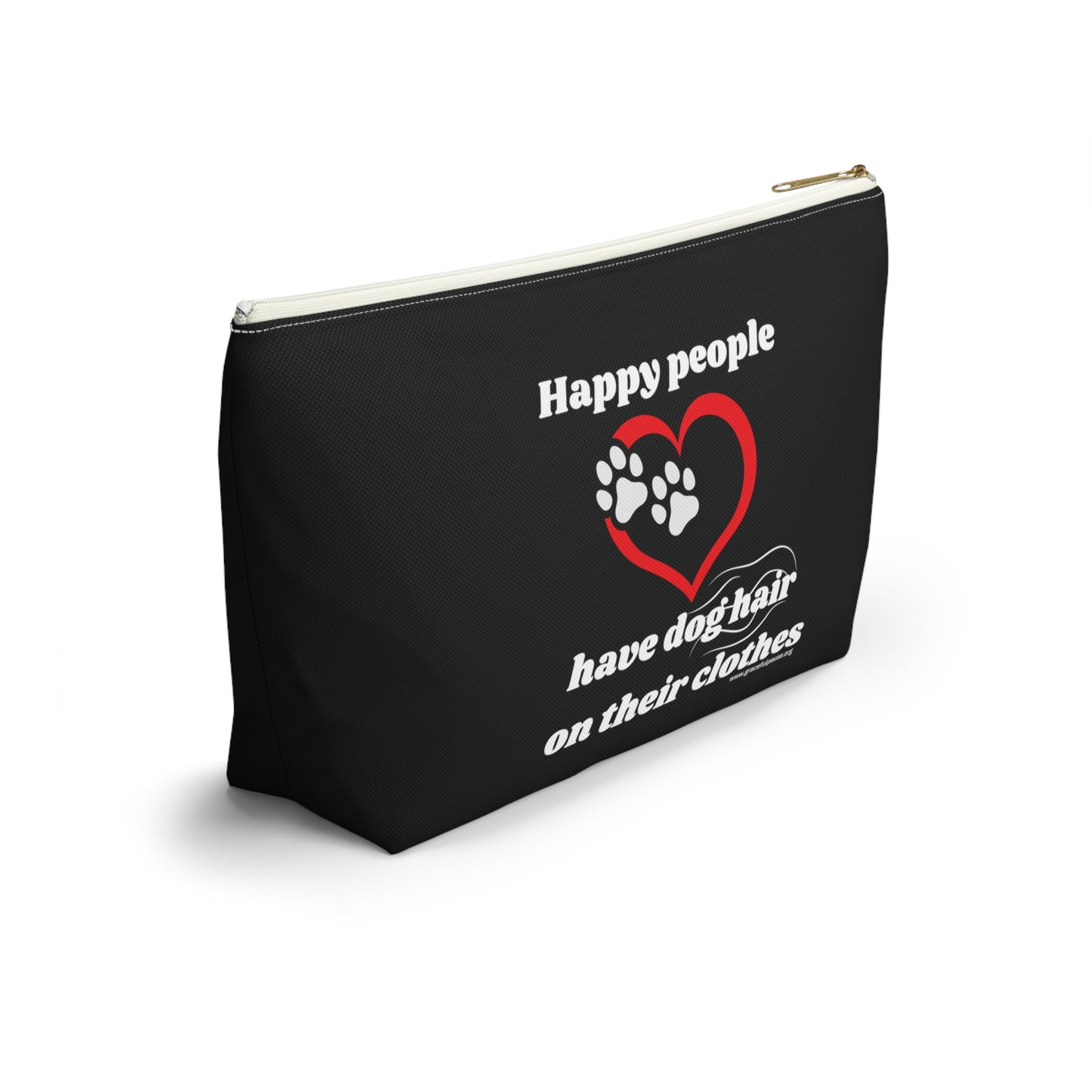 Happy people have dog hair on their clothes - Accessory Pouch w T-bottom