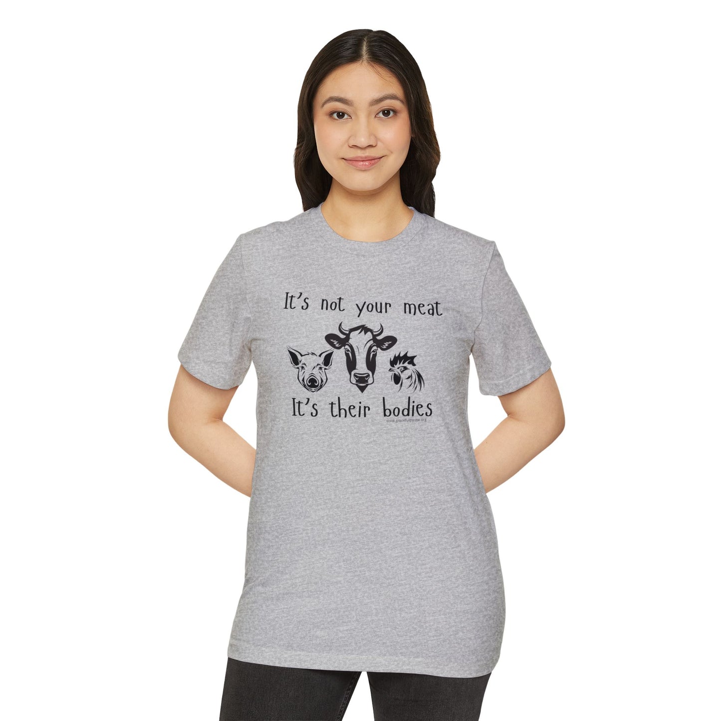 It's Not Your Meat - It's Their Bodies - Unisex Recycled Organic T-Shirt