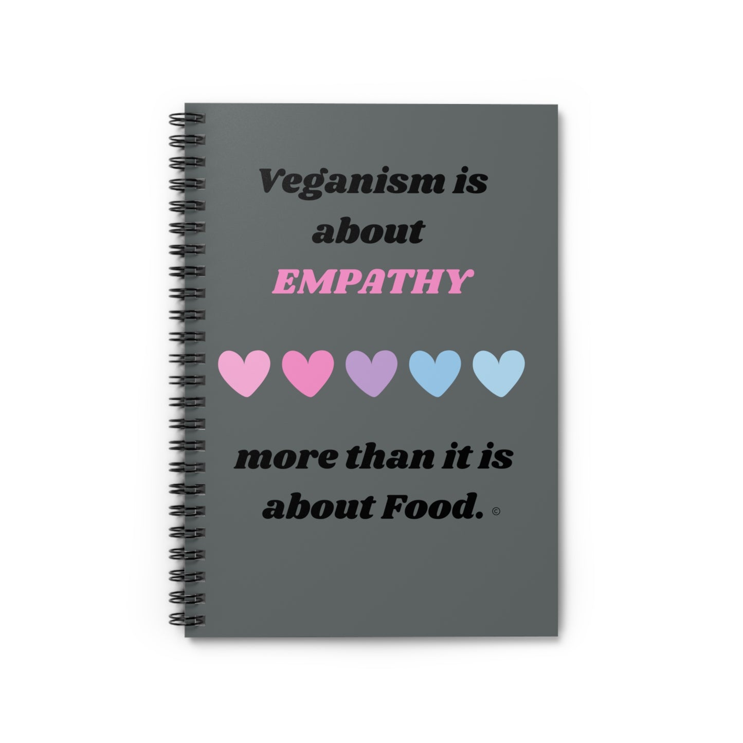 Veganism is about Empathy - Spiral Notebook - Ruled Line