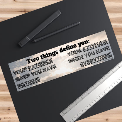 Two Things Define You - Bumper Stickers