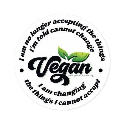 Vegan - changing the things I cannot accept - Round Stickers, Indoor\Outdoor