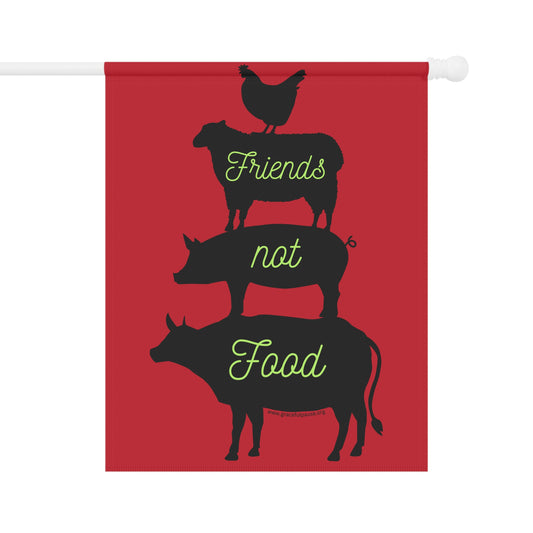 Friends Not Food - Garden & House Banner/Flag