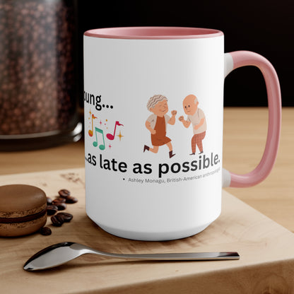 Die Young-as late as possible - Accent Mug