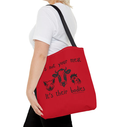 It's not your meat - It's their bodies - Tote Bag