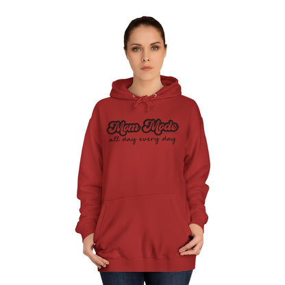 Mom Mode, All Day, Every Day - Unisex College Hoodie