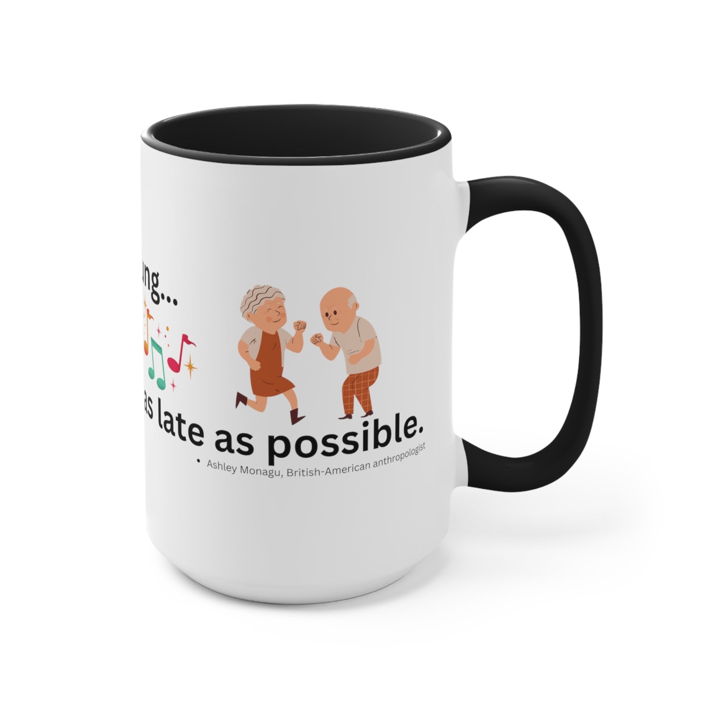 Die Young-as late as possible - Accent Mug