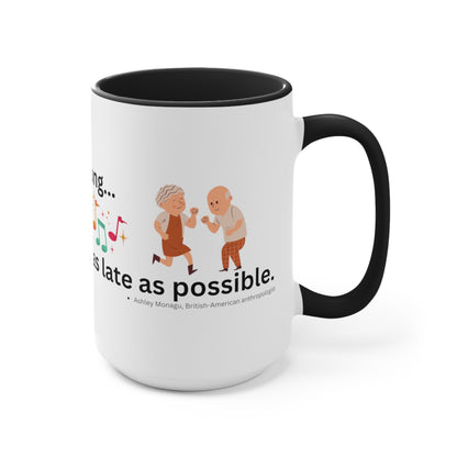 Die Young-as late as possible - Accent Mug