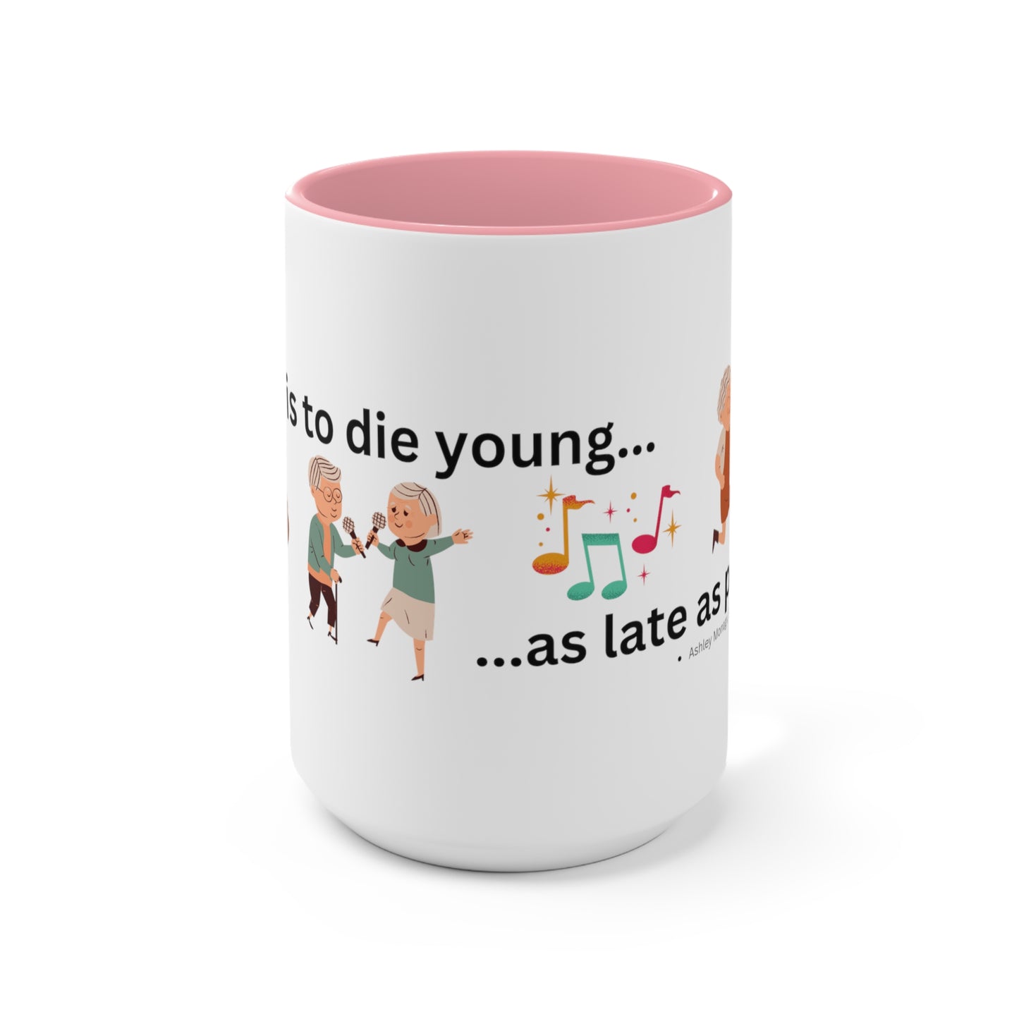 Die Young-as late as possible - Accent Mug