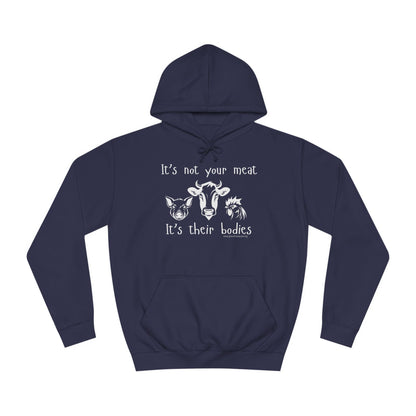 It's Not Your Meat - It's Their Bodies - Unisex College Hoodie